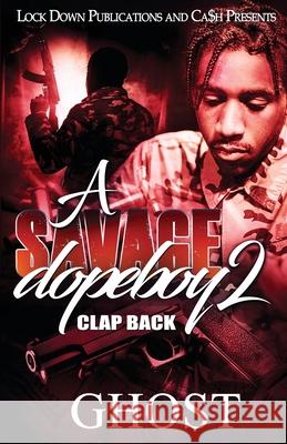 A Savage Dopeboy 2: Clap Back Ghost 9781951081751 Lock Down Publications - książka