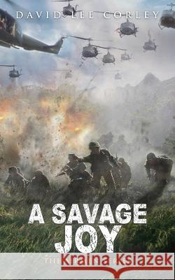A Savage Joy David Lee Corley   9781959534006 White Mountain Commercial LLC - książka