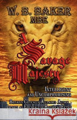 A Savage Majesty W. B. Baker 9781469130644 Xlibris Corporation - książka