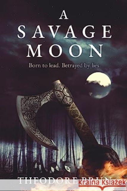 A Savage Moon Theodore (Author) Brun 9781786496126 Atlantic Books - książka