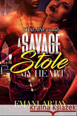 A Savage Stole My Heart Emani Ar'jay 9781548392949 Createspace Independent Publishing Platform - książka