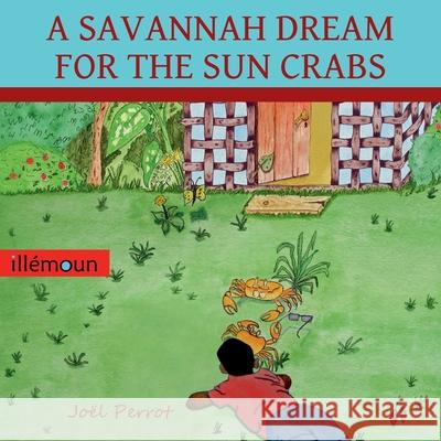 A Savannah Dream for the Sun Crabs Joel Perrot 9782956237327 Illemoun - książka