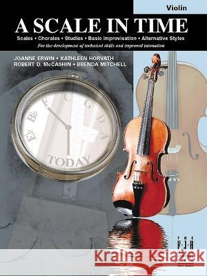 A Scale in Time, Violin Joanne Erwin Kathleen Horvath Robert D. McCashin 9781619280113 Alfred Music - książka