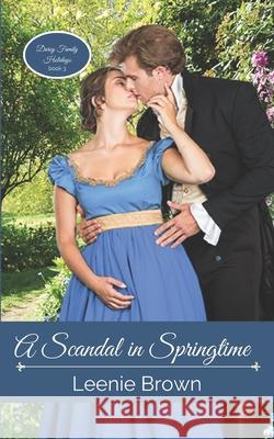 A Scandal in Springtime: A Pride and Prejudice Novel Leenie Brown 9781989410202 Leenie B Books - książka