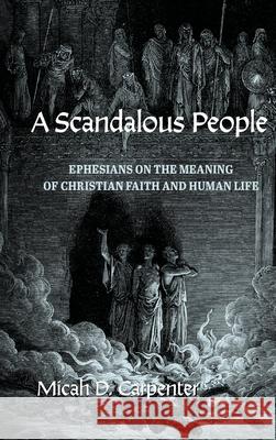 A Scandalous People Micah D. Carpenter 9781725257764 Wipf & Stock Publishers - książka