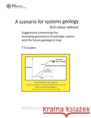 A scenario for systems geology (full colour edition): Suggestions concerning the emerging geoscience knowledge system and the future geological map Laxton, J. L. 9781478158288 Createspace Independent Publishing Platform - książka