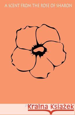 A Scent From the Rose of Sharon Wilson, P. O. 9780972642958 Arts Forumishing - książka