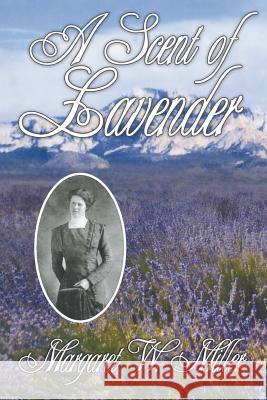 A Scent of Lavender Margaret W. Miller 9781461176749 Createspace - książka