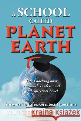 A School Called Planet Earth Christopher P. Gaddis 9781477109458 Xlibris Corporation - książka