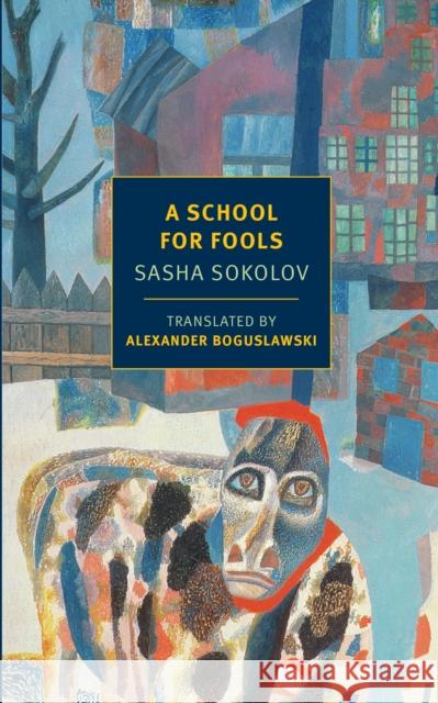 A School For Fools Sasha Sokolov 9781590178461 New York Review of Books - książka