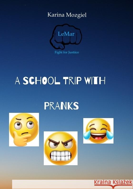 A school trip with pranks Mozgiel, Karina 9783384474544 tredition - książka