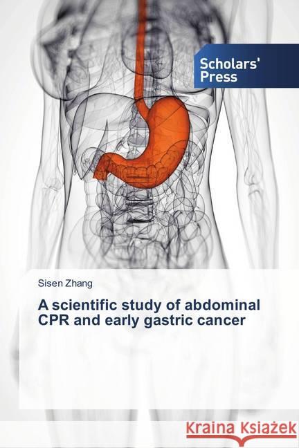 A scientific study of abdominal CPR and early gastric cancer Zhang, Sisen 9786202306706 Scholar's Press - książka