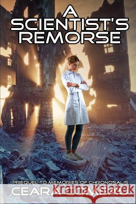 A Scientist's Remorse Ceara Comeau 9781733566407 Ceara Comeau - książka