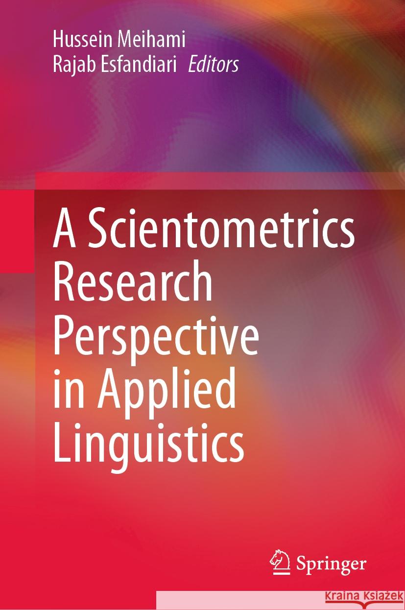 A Scientometrics Research Perspective in Applied Linguistics Hussein Meihami Rajab Esfandiari 9783031517259 Springer - książka