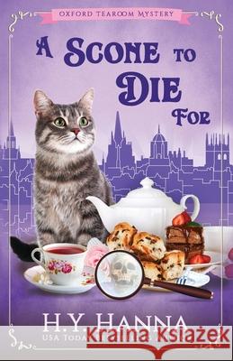 A Scone To Die For: The Oxford Tearoom Mysteries - Book 1 H. y. Hanna 9780994292490 H.Y. Hanna - Wisheart Press - książka