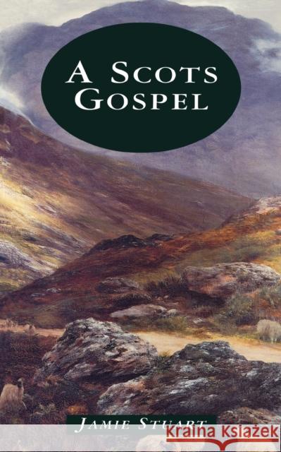 A Scots Gospel Jamie Stuart 9780715206737 Hyperion Books - książka