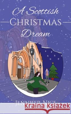 A Scottish Christmas Dream Jennifer Nice 9781912903467 Write Into The Woods Publishing - książka