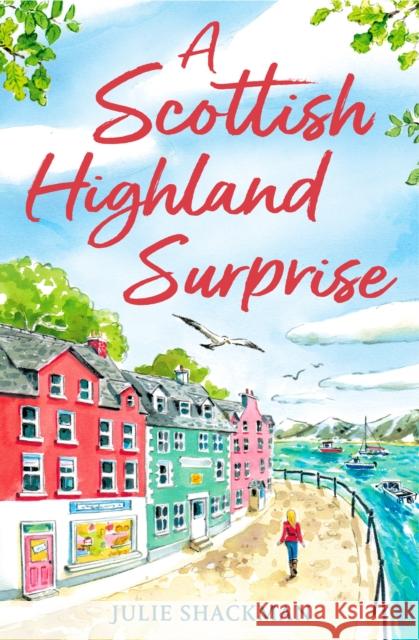 A Scottish Highland Surprise Julie Shackman 9780008538941 HarperCollins Publishers - książka