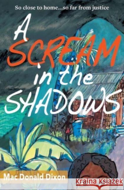A Scream in the Shadows Mac Donald Dixon 9781838041533 Papillote Press - książka