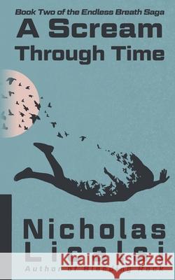 A Scream Through Time Nicholas Licalsi 9781961751095 Step Into the Road Publishing - książka