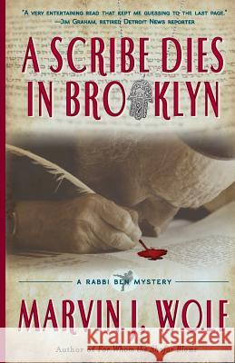 A Scribe Dies In Brooklyn: A Rabbi Ben Mystery Wolf, Marvin J. 9780989960021 Rambam Press - książka