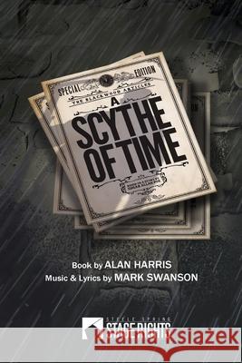 A Scythe of Time Alan Harris Mark Swanson 9781946259202 Steele Spring Stage Rights - książka