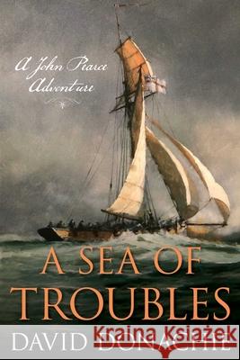 A Sea of Troubles: A John Pearce Adventure David Donachie 9781493068975 Globe Pequot Press - książka