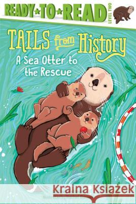 A Sea Otter to the Rescue: Ready-To-Read Level 2 Feldman, Thea 9781534443372 Simon Spotlight - książka