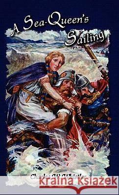 A Sea-Queen's Sailing Charles W. Whistler W. H. C. Groome 9781934671429 Salem Ridge Press - książka