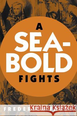A Seabold Fights Frederick Faust, Ralph Pallen Coleman, Andrew Salmon 9781618273994 Adelaide & Sheppard - książka