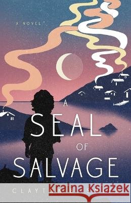 A Seal of Salvage Clayton B. Smith 9781778530104 Breakwater Books - książka