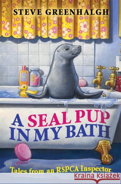 A Seal Pup in My Bath Greenhalgh, Steve 9781849013390 CONSTABLE & ROBINSON - książka