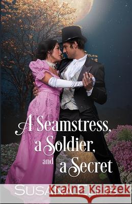 A Seamstress, A Soldier, and A Secret Susana Ellis 9781945503092 Susana Ellis Author - książka