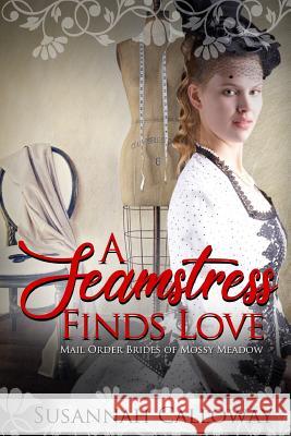 A Seamstress Finds Love Susannah Calloway 9781796984132 Independently Published - książka