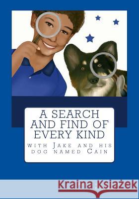 A Search and Find of Every Kind with Jake and his dog named Cain Russell, Rosie 9781512393149 Createspace - książka