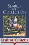 A Search for Collection Paul Belasik 9781908809780 The Crowood Press Ltd