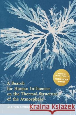 A Search for Human Influences on the Thermal Structure of the Atmosphere Allison Lindquist 9780578302812 Allison Lindquist - książka