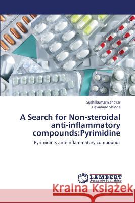 A Search for Non-Steroidal Anti-Inflammatory Compounds: Pyrimidine Bahekar Sushilkumar, Shinde Devanand 9783659405266 LAP Lambert Academic Publishing - książka