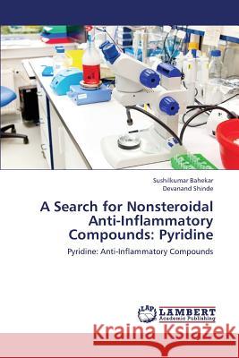 A Search for Nonsteroidal Anti-Inflammatory Compounds: Pyridine Bahekar, Sushilkumar 9783659408984 LAP Lambert Academic Publishing - książka