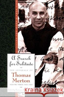 A Search for Solitude: Pursuing the Monk's True Lifethe Journals of Thomas Merton, Volume 3: 1952-1960 Merton, Thomas 9780060654795 HarperOne - książka