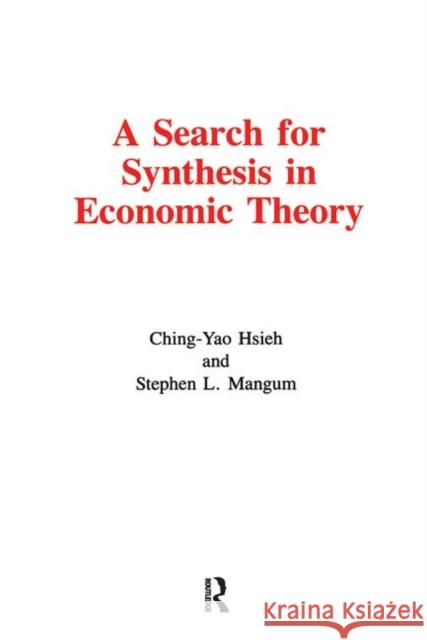 A Search for Synthesis in Economic Theory Ching-Yao Hsieh 9780873323284 M.E. Sharpe - książka