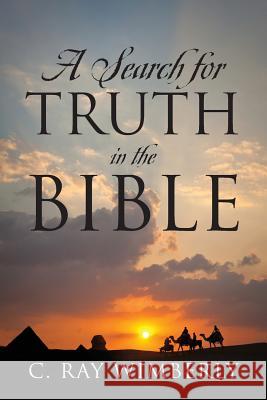 A Search for Truth in the Bible C Ray Wimberly 9781478738503 Outskirts Press - książka