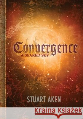 A Seared Sky - Convergence MR Stuart Aken Heather Murphy 9781909163560 Fantastic Books Publishing - książka