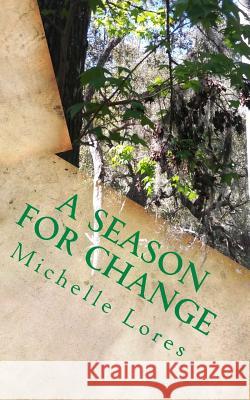 A Season for Change Michelle Lores 9781545052570 Createspace Independent Publishing Platform - książka