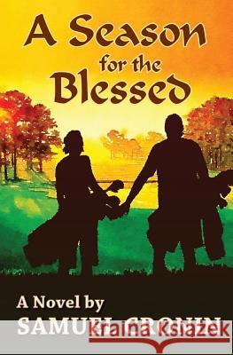 A Season for the Blessed Samuel Cronin 9781530979257 Createspace Independent Publishing Platform - książka