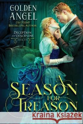 A Season for Treason Golden Angel   9781958188040 Golden Angel LLC - książka