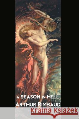 A Season in Hell: Large Print Edition Rimbaud, Arthur 9781861718709 Crescent Moon Publishing - książka