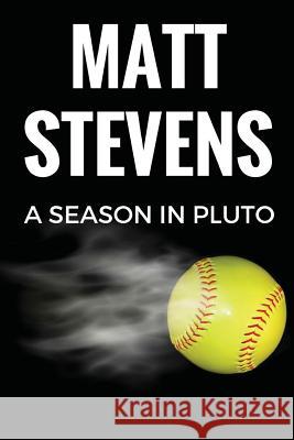 A Season in Pluto Matt Stevens 9781545593677 Createspace Independent Publishing Platform - książka