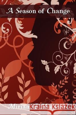A Season of Change Miriam G. Madison 9781434332684 Authorhouse - książka
