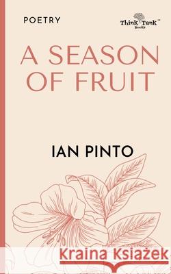 A Season of Fruit Ian Pinto 9788194756132 Think Tank Books - książka